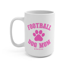 Football Dog Mom 15oz Large Coffee Mug Ceramic Drinkware Tea Washable | Paws Up Life, LLC