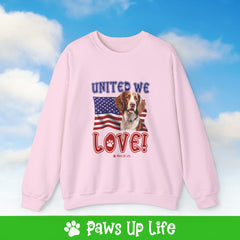 Brittany Dog United We Love Dog Crewneck Sweatshirt, Unisex Gift for Animal Lovers, Dog Mom Dad Sweatshirt, Cute Dog Lover Apparel, Fun Pet | Paws Up Life, LLC