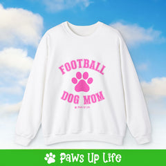 Football Dog Mom Crewneck Sweatshirt, Unisex Gift for Animal Lovers, Dog Mom Dad Sweatshirt, Cute Dog Lover Apparel, Fun Pet | Paws Up Life, LLC