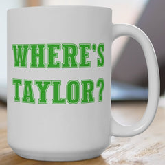 Where's Taylor Football Mug 15oz Large Coffee Mug Ceramic Drinkware Tea Washable Printed Reusable | Paws Up Life, LLC