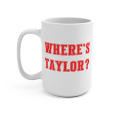 Where's Taylor Football Mug 15oz Large Coffee Mug Ceramic Drinkware Tea Washable Printed Reusable | Paws Up Life, LLC