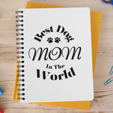 Best Dog Mom In The World Spiral Notebook: Perfect Gift for Pet-Loving Writers and Planners Spiral Notebook - Ruled Line | Paws Up Life, LLC