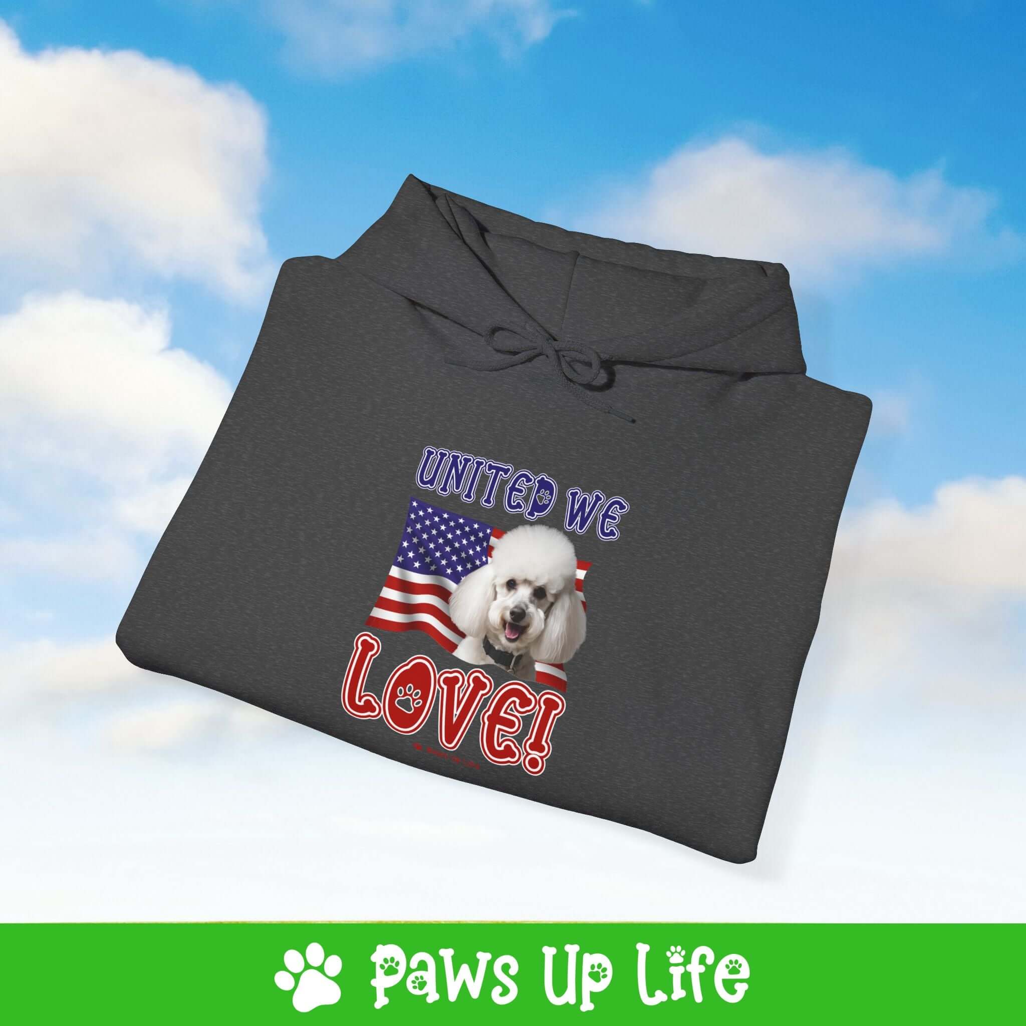 "United We Love" White Poodle Hoodie – Fun Dog Lover Design | Cozy 50/50 Blend Unisex Sweater, Perfect Gift for Pet Lovers! | Paws Up Life, LLC