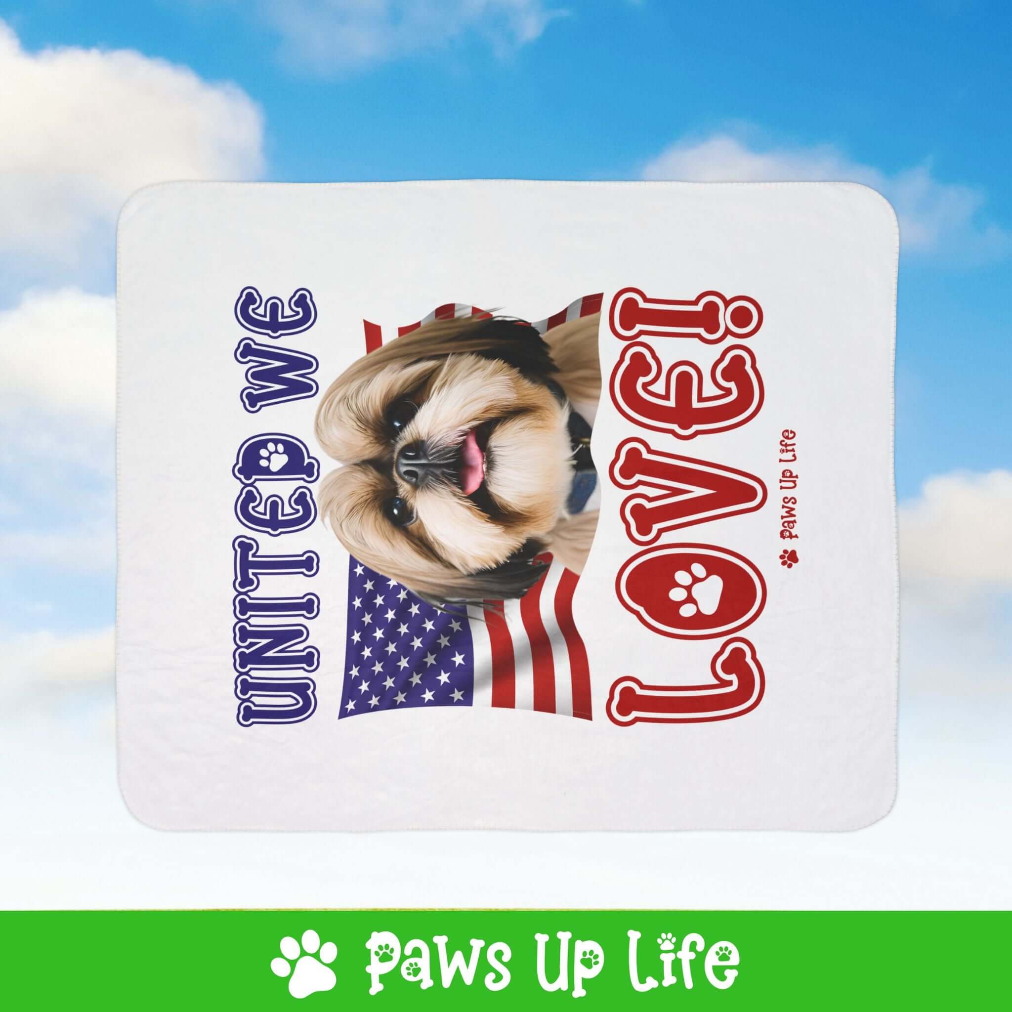 "United We Love" Shih Tzu Patriotic Fleece Sherpa Blanket - Perfect for Snuggling and Cozy Napping | Paws Up Life, LLC