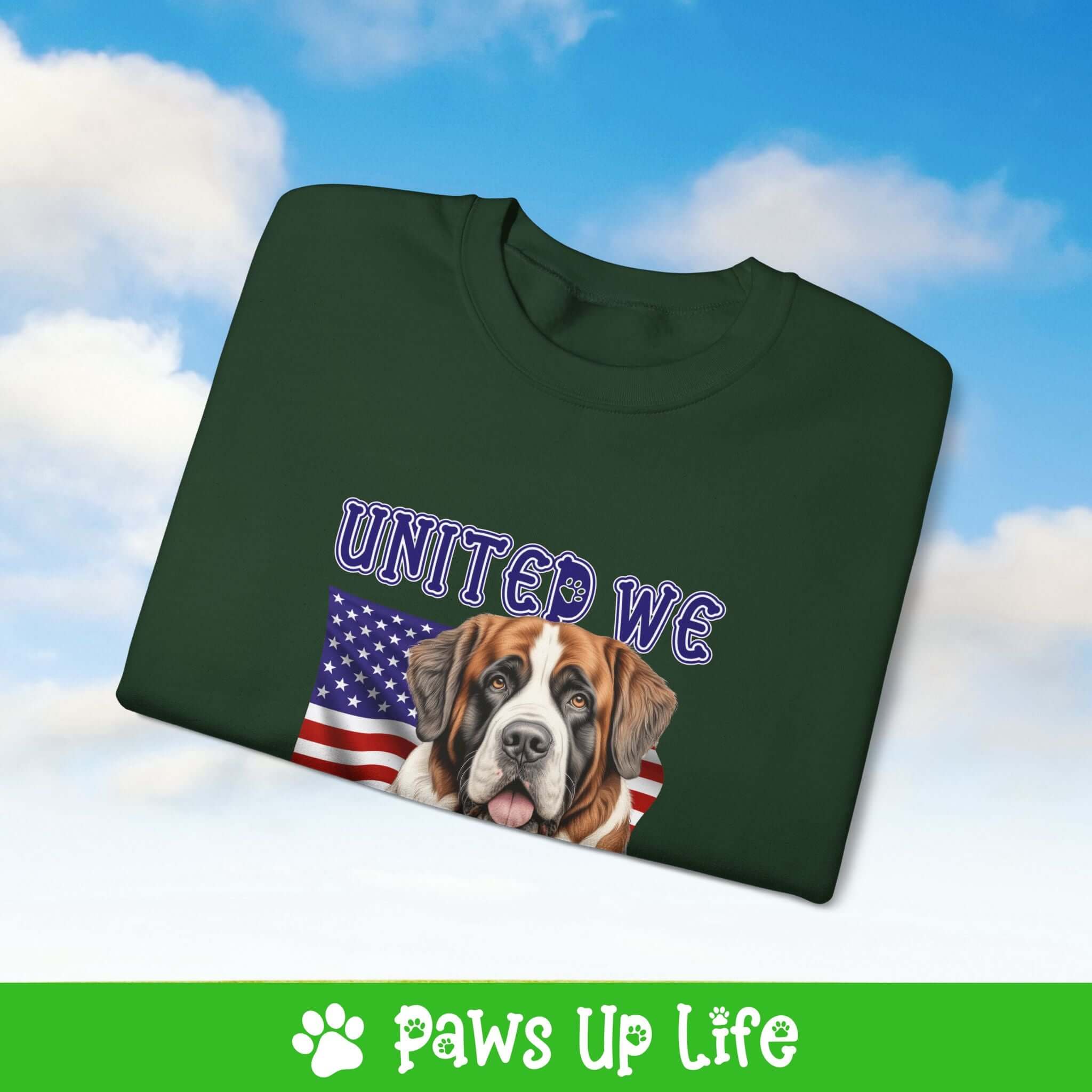 "United We Love" St. Bernard Dog Crewneck Sweatshirt – Patriotic Dog Lover Gift, Unisex Apparel for Proud Dog Moms & Dads | Paws Up Life, LLC