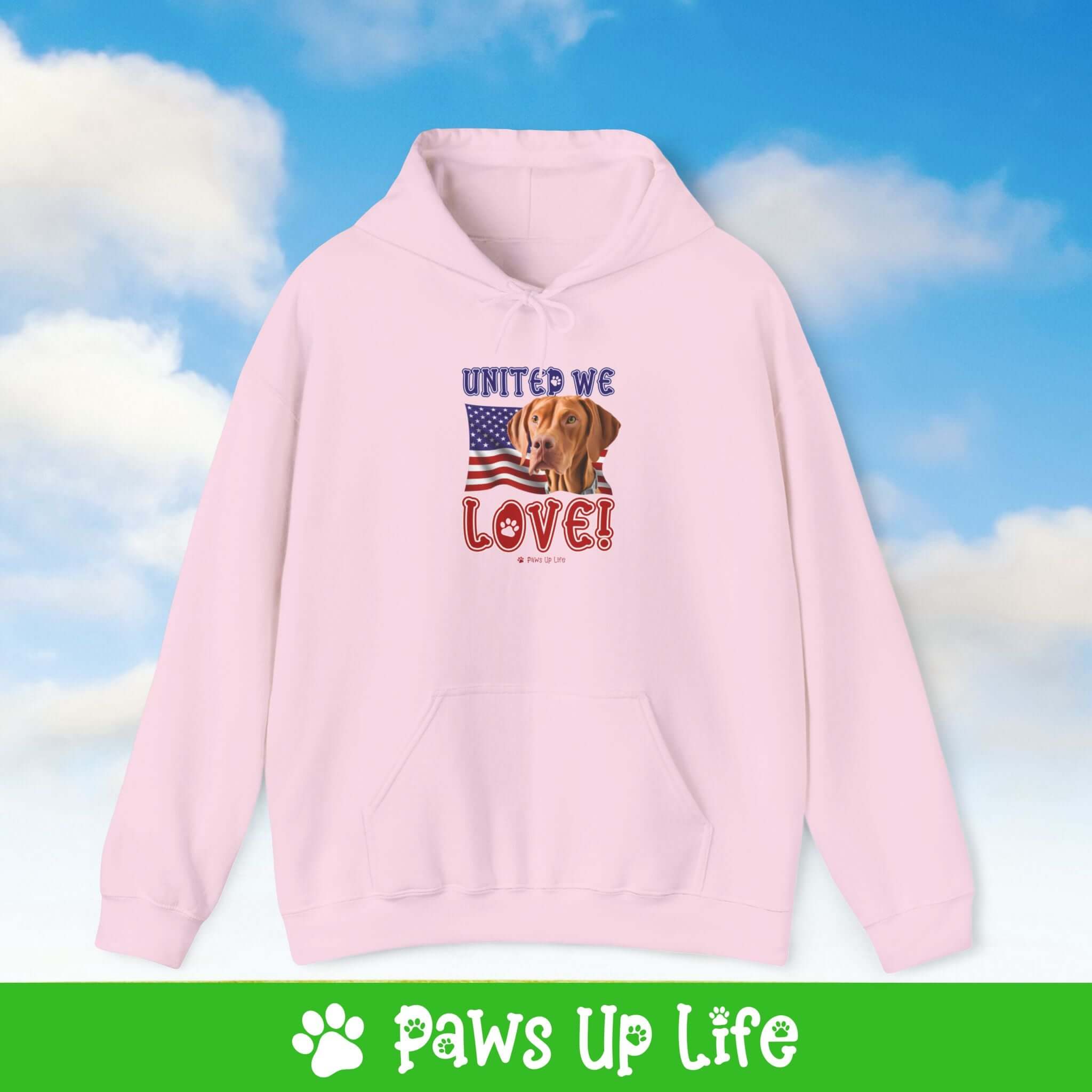 "United We Love" Vizsla Unisex Hoodie – Fun Patriotic Dog Lover Cozy Cotton Blend Hooded Sweater, Perfect Gift for Pet Parents! | Paws Up Life, LLC