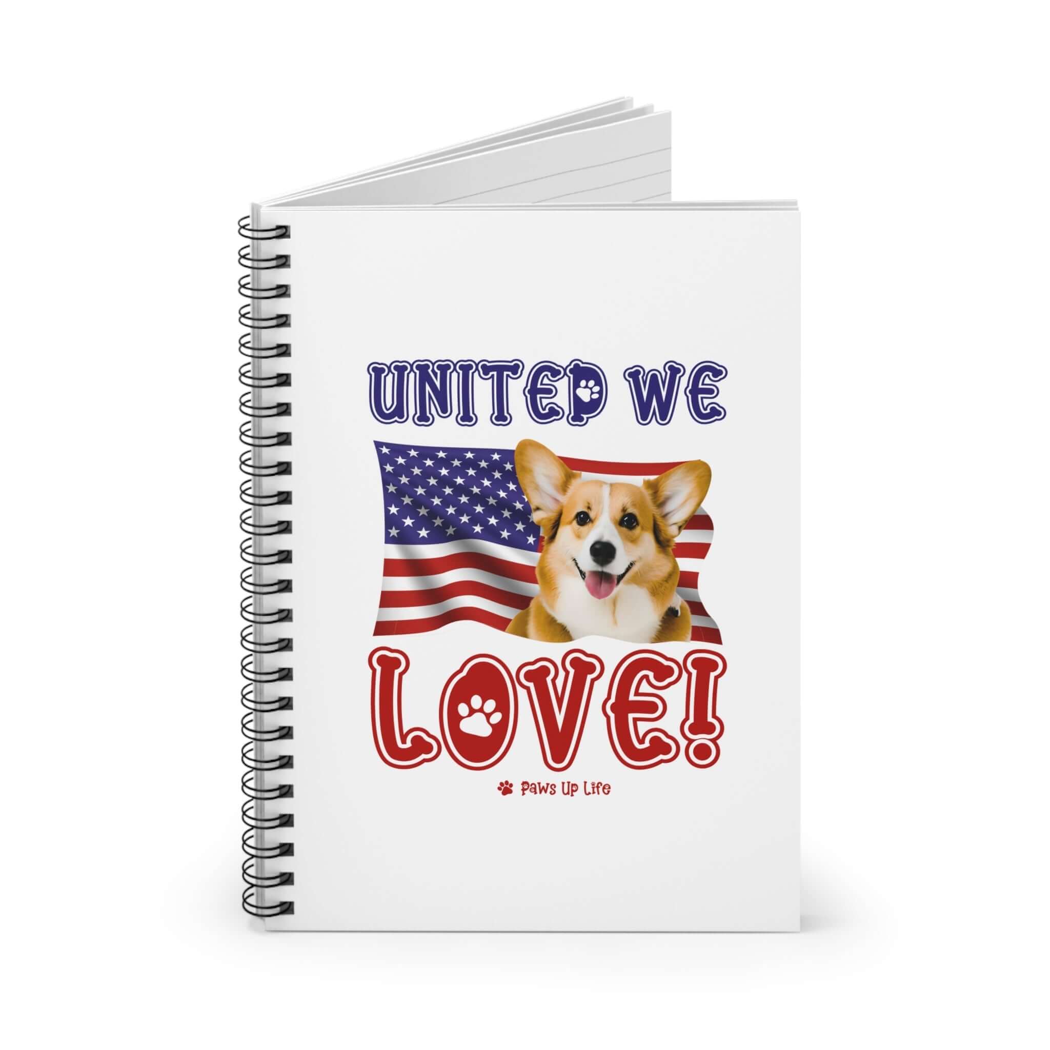 Pembroke Welsh Corgi Dog United We Love Spiral Notebook for Office and Home - Ruled Line | Paws Up Life, LLC