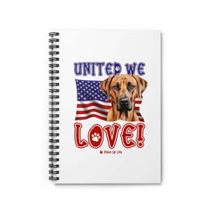 "United We Love" Rhodesian Ridgeback Spiral Notebook – Ruled Line Dog Lover's Favorite for Office & Home | Patriotic & Fun! | Paws Up Life, LLC