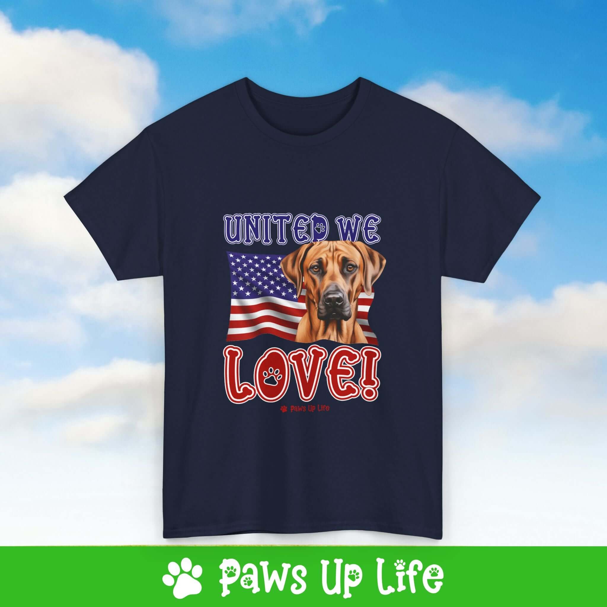 "United We Love" Rhodesian Ridgeback Lover T-Shirt – Perfect Patriotic Gift for Dog Lovers, Unisex Dog Mom & Dad Tee with a Fun Dog Design | Paws Up Life, LLC