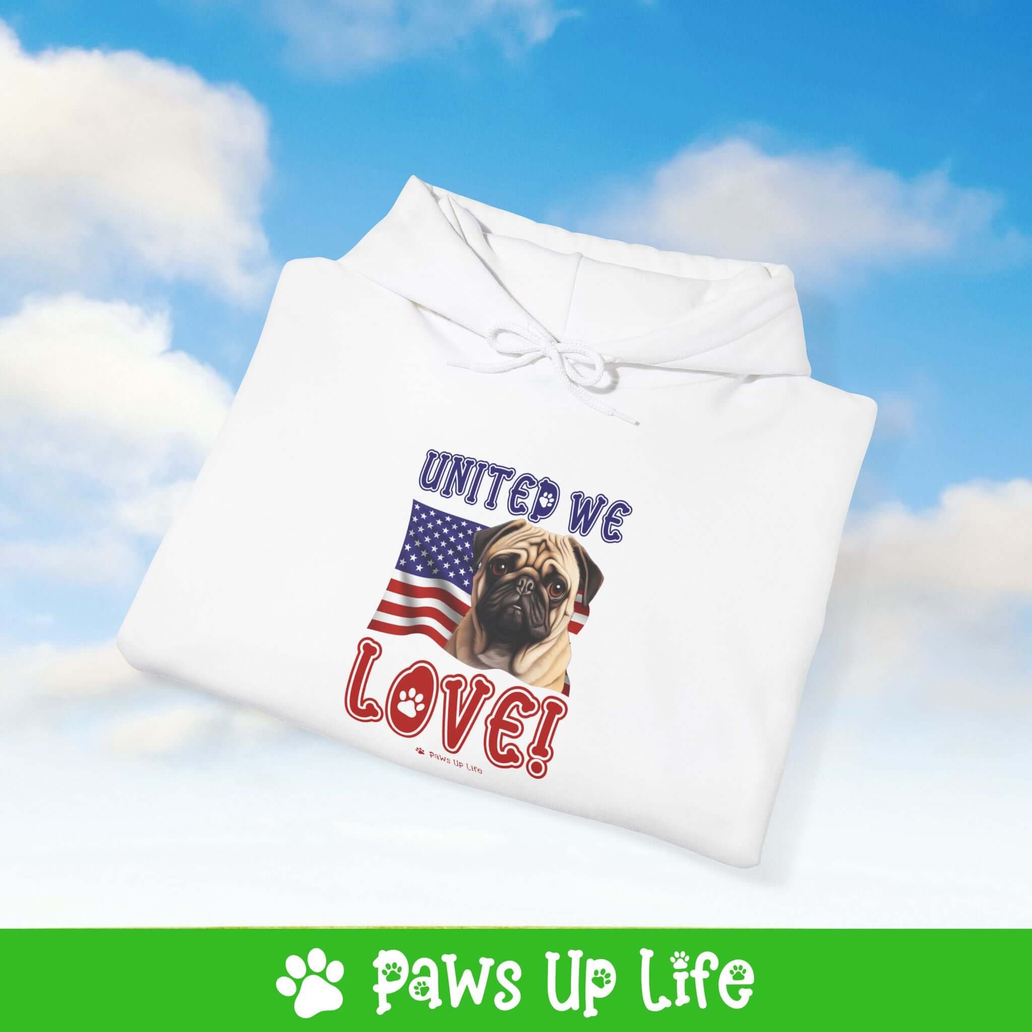 "United We Love" Pug Hoodie – Fun Dog Lover Design | Cozy 50/50 Blend Unisex Sweater, Perfect Gift for Pet Lovers! | Paws Up Life, LLC