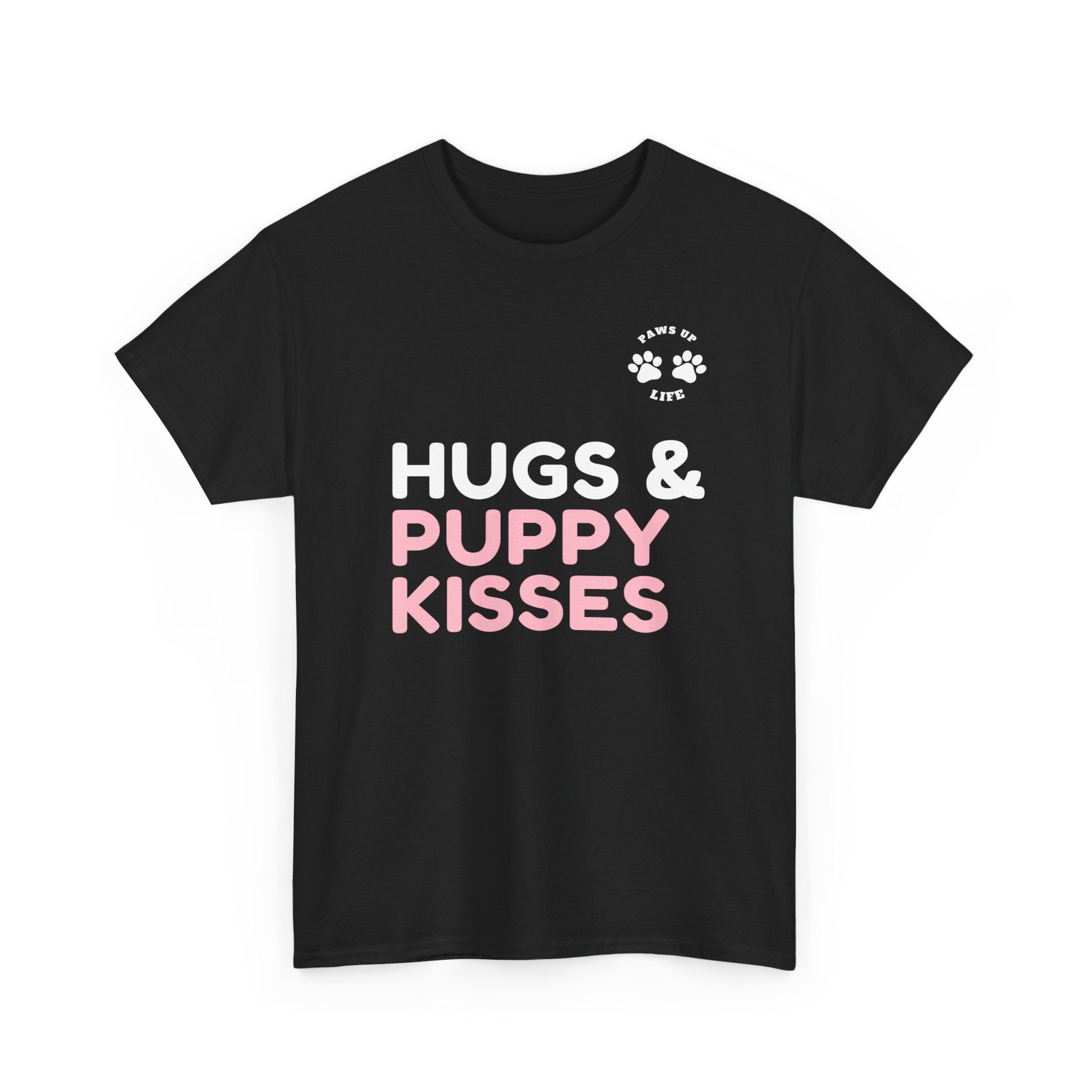 Hugs & Puppy Kisses Dog Mom or Dad Unisex T-Shirt  - Gifts for Pet-Loving Parents |Unisex Heavy Cotton GildanTee | Paws Up Life, LLC