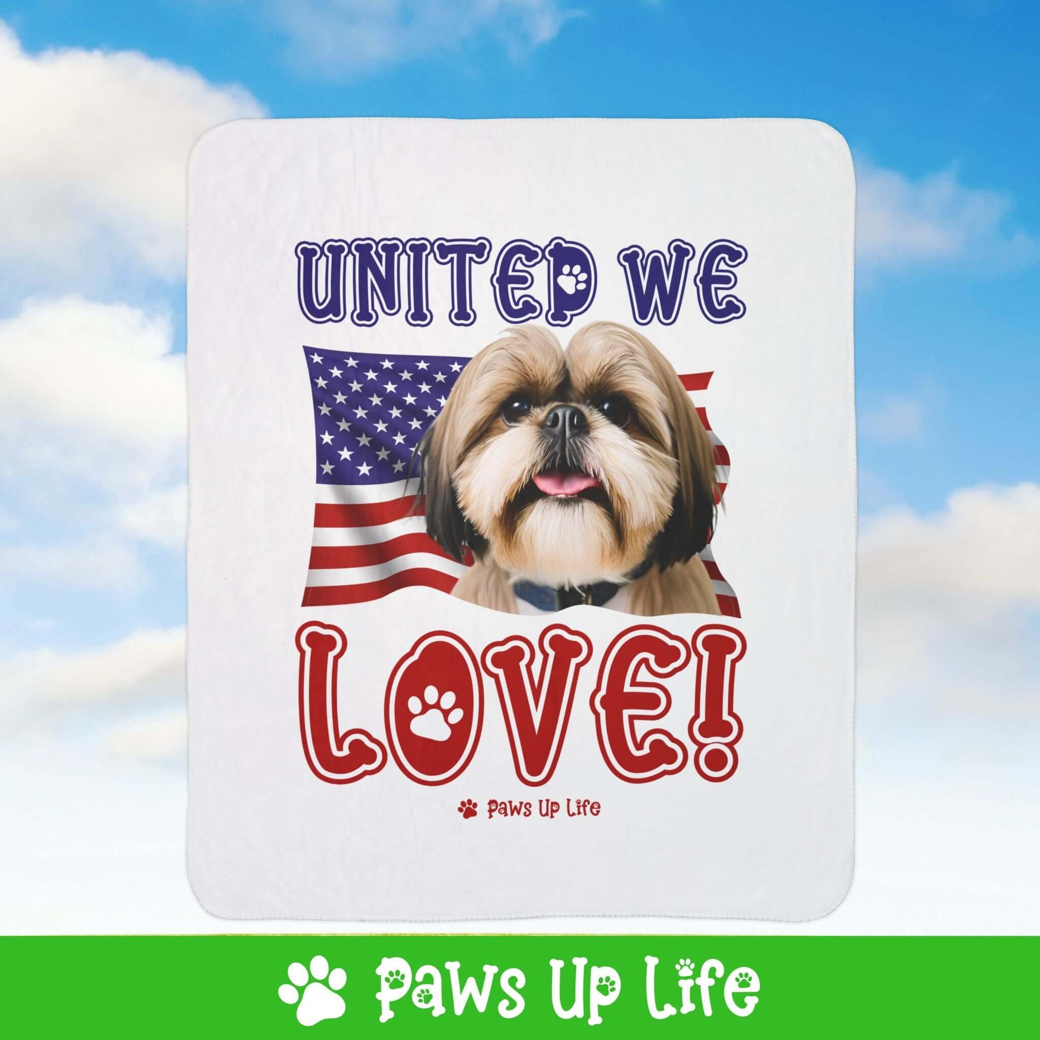 "United We Love" Shih Tzu Patriotic Fleece Sherpa Blanket - Perfect for Snuggling and Cozy Napping | Paws Up Life, LLC