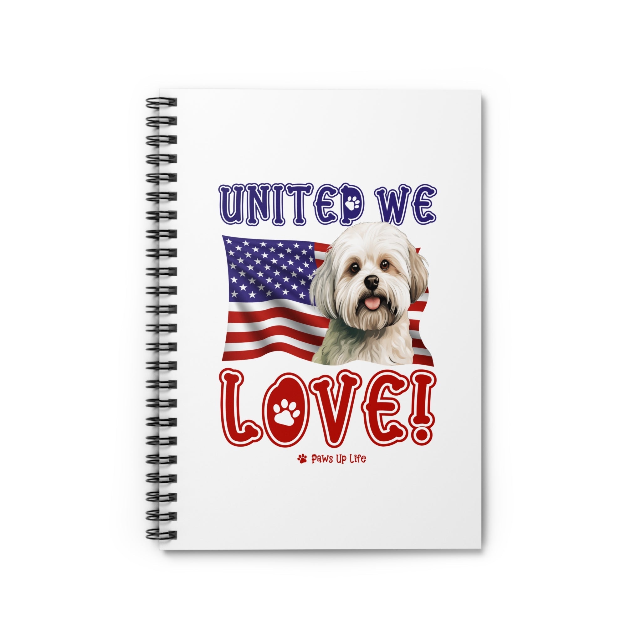 Maltese Dog United We Love Spiral Notebook for Office and Home - Ruled Line | Paws Up Life, LLC