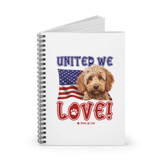 "United We Love" Spoodle Spiral Notebook – Ruled Line Dog Lover's Favorite for Office & Home | Patriotic & Fun!