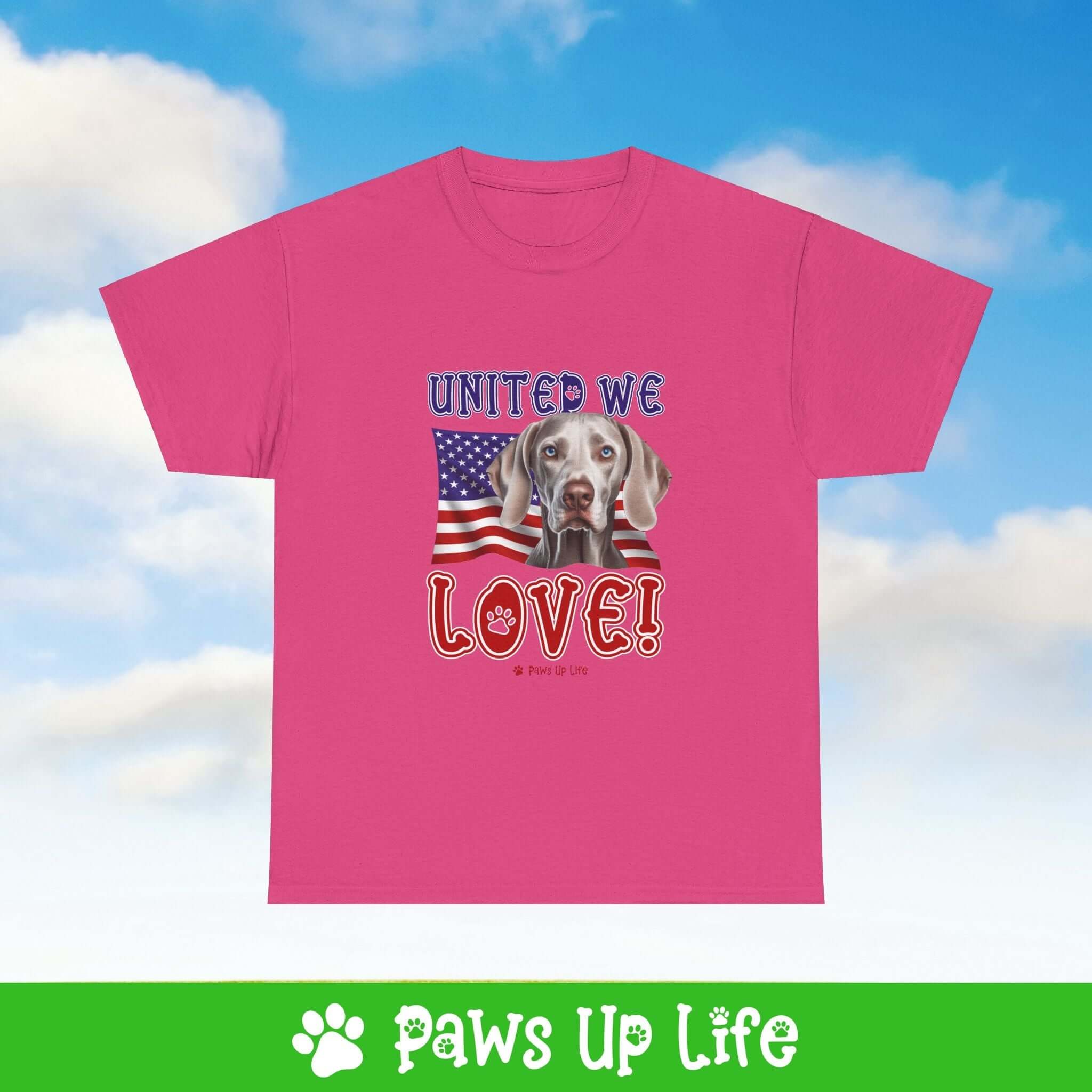 "United We Love" Weimaraner Lover T-Shirt - Patriotic Dog Design Tee for Dog Lovers, Unisex Dog Mom & Dad Tee with Classic Collar - Cotton Fabric Tshirt | Paws Up Life, LLC