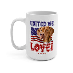 "United We Love" Vizsla 15oz Ceramic Mug – Fun Patriotic Dog Lover Washable Cup, Reusable Drinkware for Coffee & Tea! Puppy Sturdy