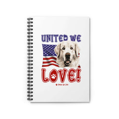 Great Pyrenees Dog United We Love Spiral Notebook for Office and Home - Ruled Line | Paws Up Life, LLC