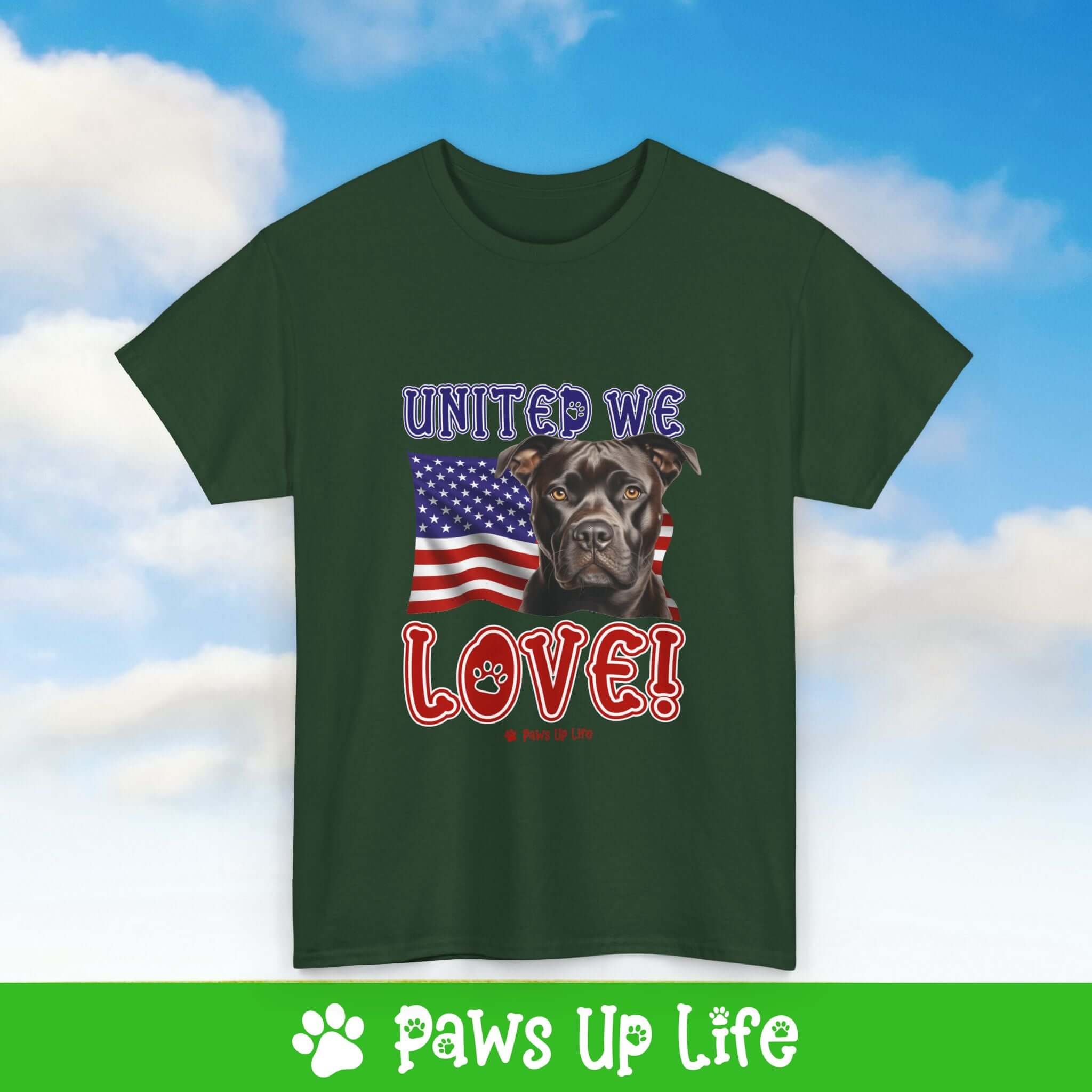 "United We Love" Staffordshire Bull Terrier Lover T-Shirt – Perfect Patriotic Gift for Dog Lovers, Unisex Dog Mom & Dad Tee with a Fun Dog Design | Paws Up Life, LLC