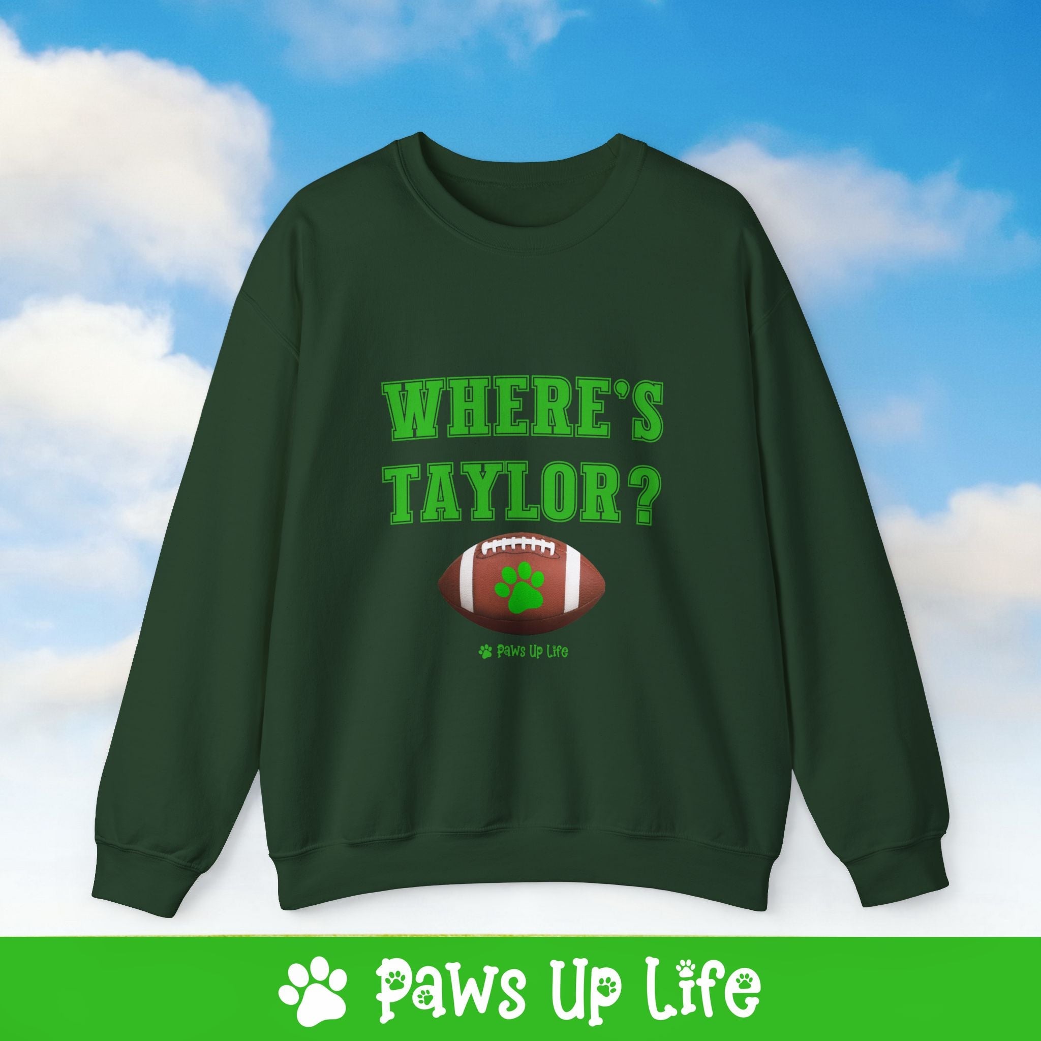Where's Taylor Football Crewneck Sweatshirt, Unisex Gift for Animal Lovers, Dog Mom Dad Sweatshirt, Cute Dog Lover Apparel, Fun Pet | Paws Up Life, LLC