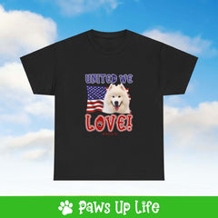 "United We Love" Samoyed Lover T-Shirt – Perfect Patriotic Gift for Dog Lovers, Unisex Dog Mom & Dad Tee with a Fun Dog Design | Paws Up Life, LLC