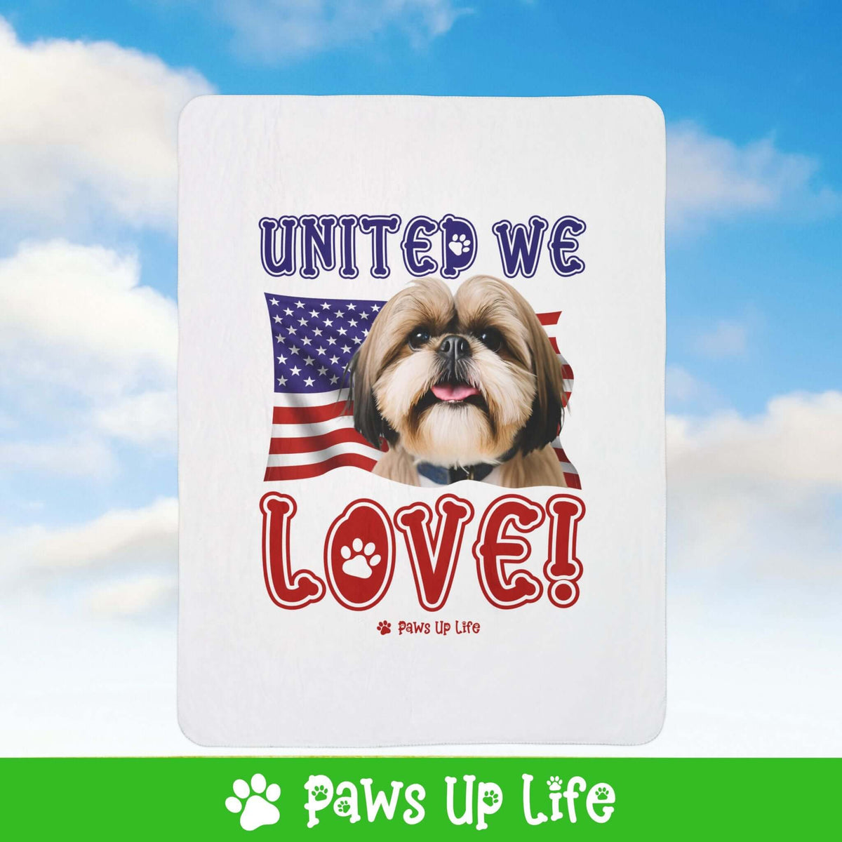 "United We Love" Shih Tzu Patriotic Fleece Sherpa Blanket - Perfect for Snuggling and Cozy Napping | Paws Up Life, LLC