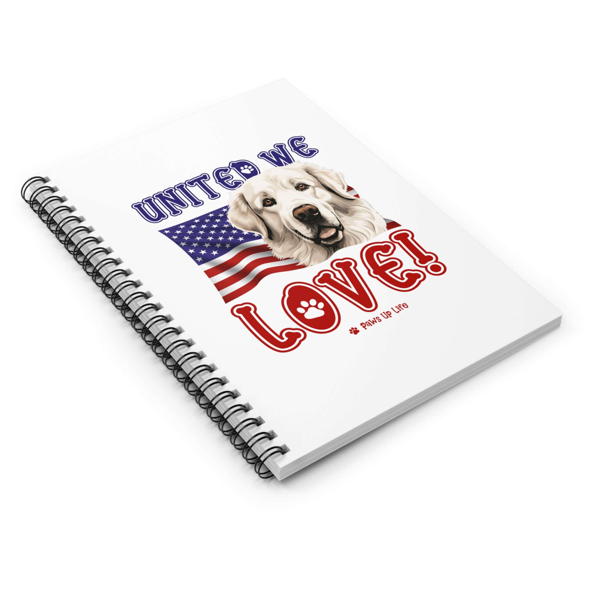 Great Pyrenees Dog United We Love Spiral Notebook for Office and Home - Ruled Line | Paws Up Life, LLC