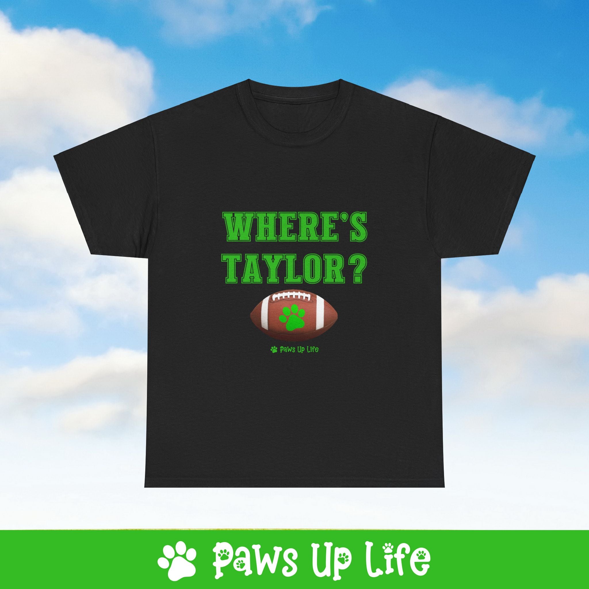 Where's Taylor Football Tee, Shirt, Unisex Pet Lover Gift, Dog Mom Dad Tshirt, Animal Rescue Advocate, Cute Puppy Graphic Top Classic Collar | Paws Up Life, LLC