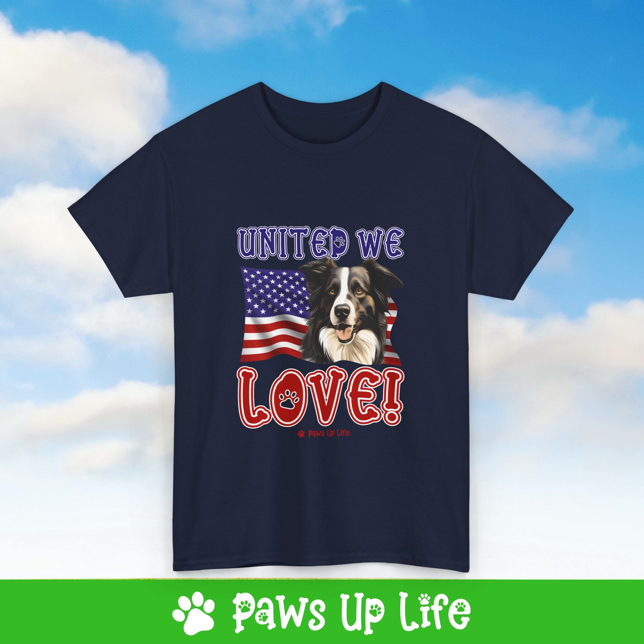 Border Collie Dog United We Love Dog Tee, Shirt, Unisex Pet Lover Gift, Dog Mom Dad Tshirt, Animal Rescue Advocate, Cute Puppy Graphic Top Classic Collar | Paws Up Life, LLC