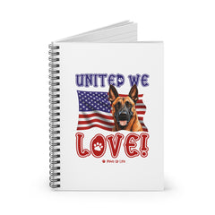 Belgian Malinois Dog United We Love Spiral Notebook for Office and Home - Ruled Line | Paws Up Life, LLC