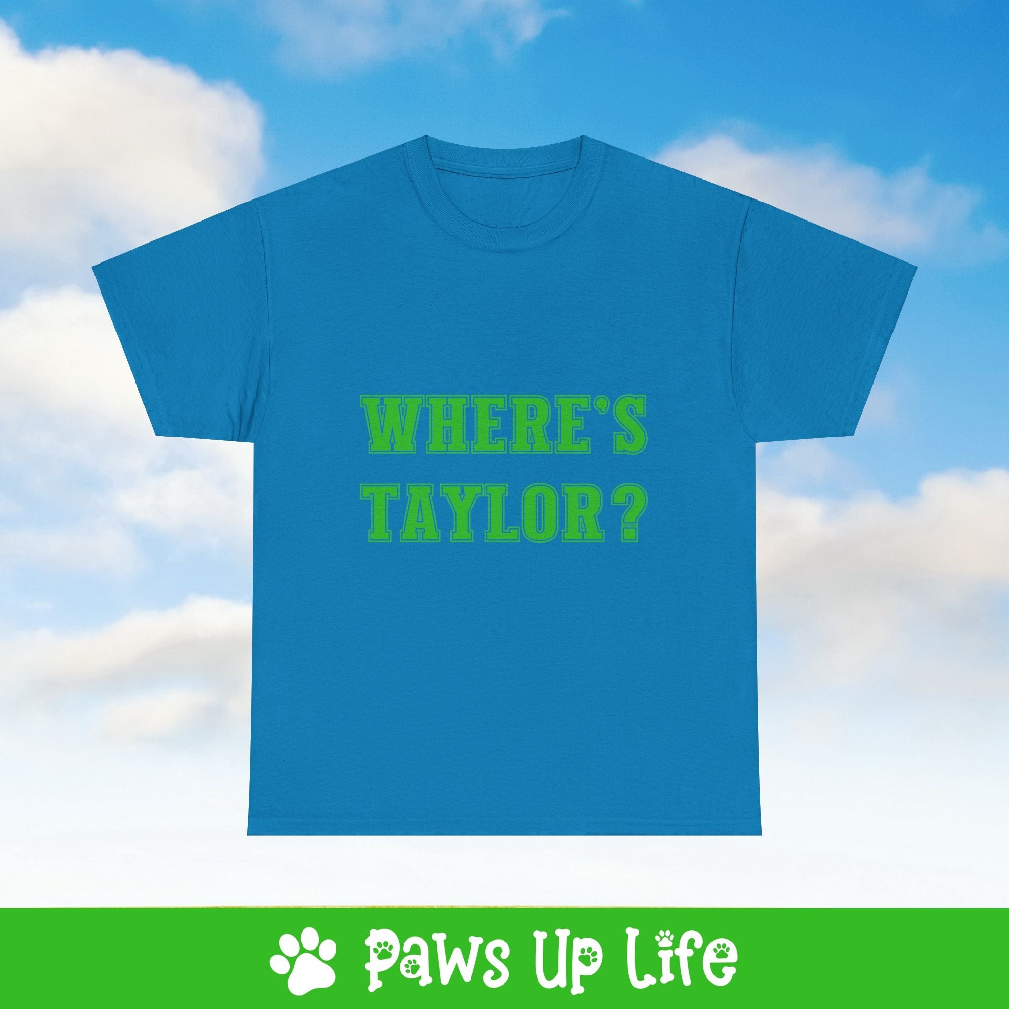 Where's Taylor Football Tee, Shirt, Unisex Pet Lover Gift, Dog Mom Dad Tshirt, Animal Rescue Advocate, Cute Puppy Graphic Top Classic Collar | Paws Up Life, LLC