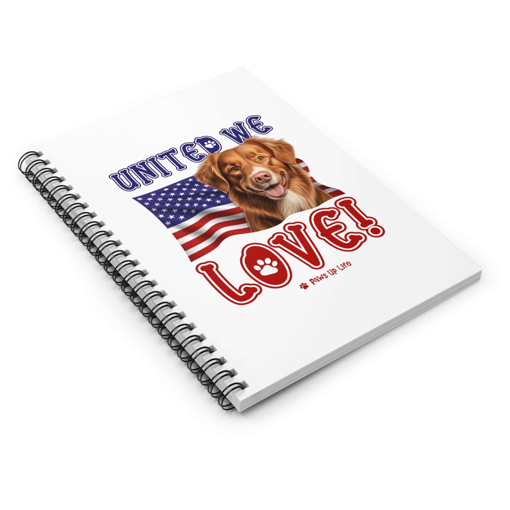 Nova Scotia Duck Tolling Retriever Dog United We Love Spiral Notebook for Office and Home - Ruled Line | Paws Up Life, LLC