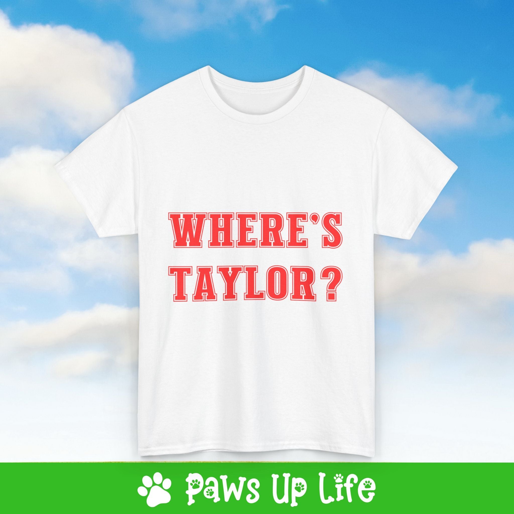 Where's Taylor Football Tee, Shirt, Unisex Pet Lover Gift, Dog Mom Dad Tshirt, Animal Rescue Advocate, Cute Puppy Graphic Top Classic Collar | Paws Up Life, LLC