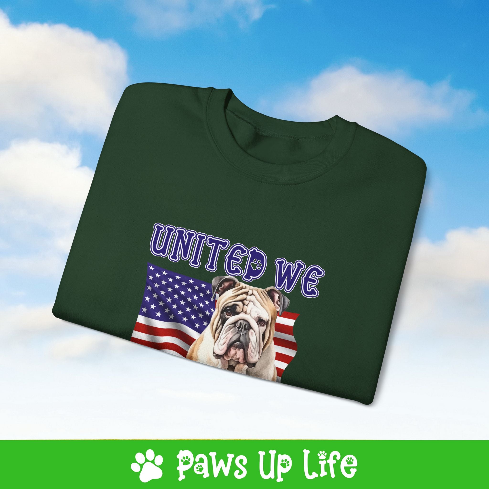 Bulldog Dog United We Love Dog Crewneck Sweatshirt, Unisex Gift for Animal Lovers, Dog Mom Dad Sweatshirt, Cute Dog Lover Apparel, Fun Pet | Paws Up Life, LLC