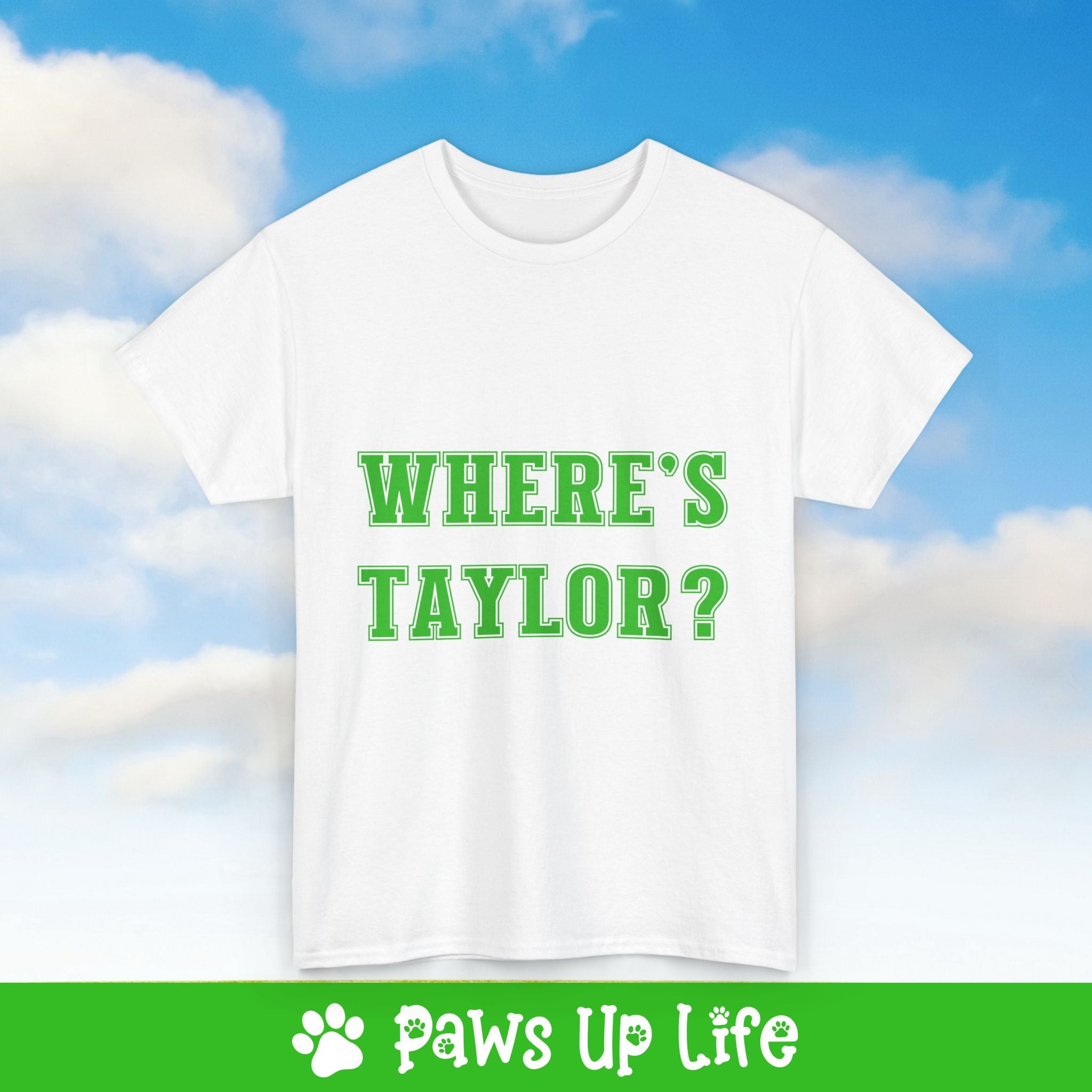 Where's Taylor Football Tee, Shirt, Unisex Pet Lover Gift, Dog Mom Dad Tshirt, Animal Rescue Advocate, Cute Puppy Graphic Top Classic Collar | Paws Up Life, LLC