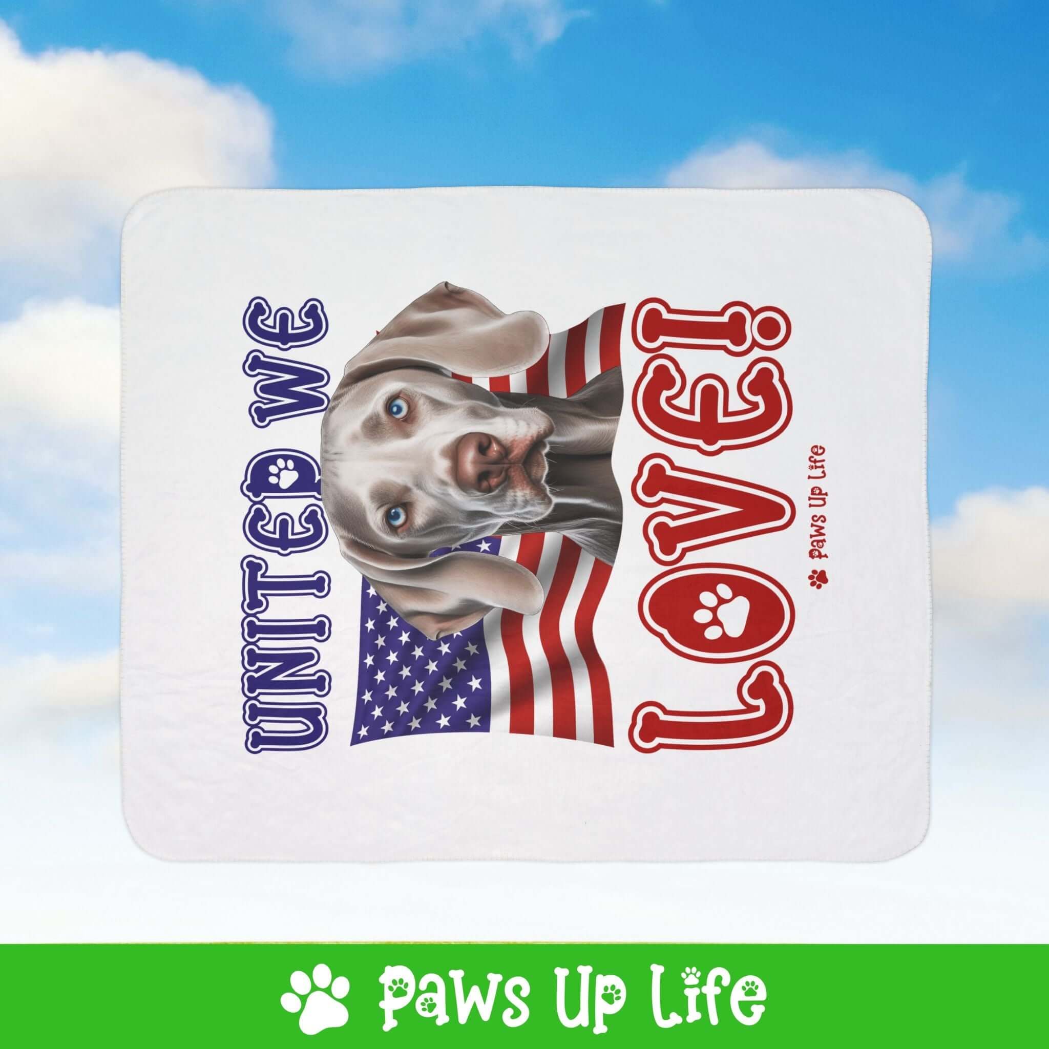 "United We Love" Weimaraner Patriotic Fleece Sherpa Blanket - Perfect for Snuggling and Cozy Napping | Paws Up Life, LLC