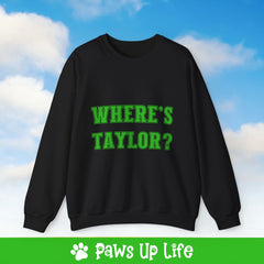 Where's Taylor Football Crewneck Sweatshirt, Unisex Gift for Animal Lovers, Dog Mom Dad Sweatshirt, Cute Dog Lover Apparel, Fun Pet | Paws Up Life, LLC