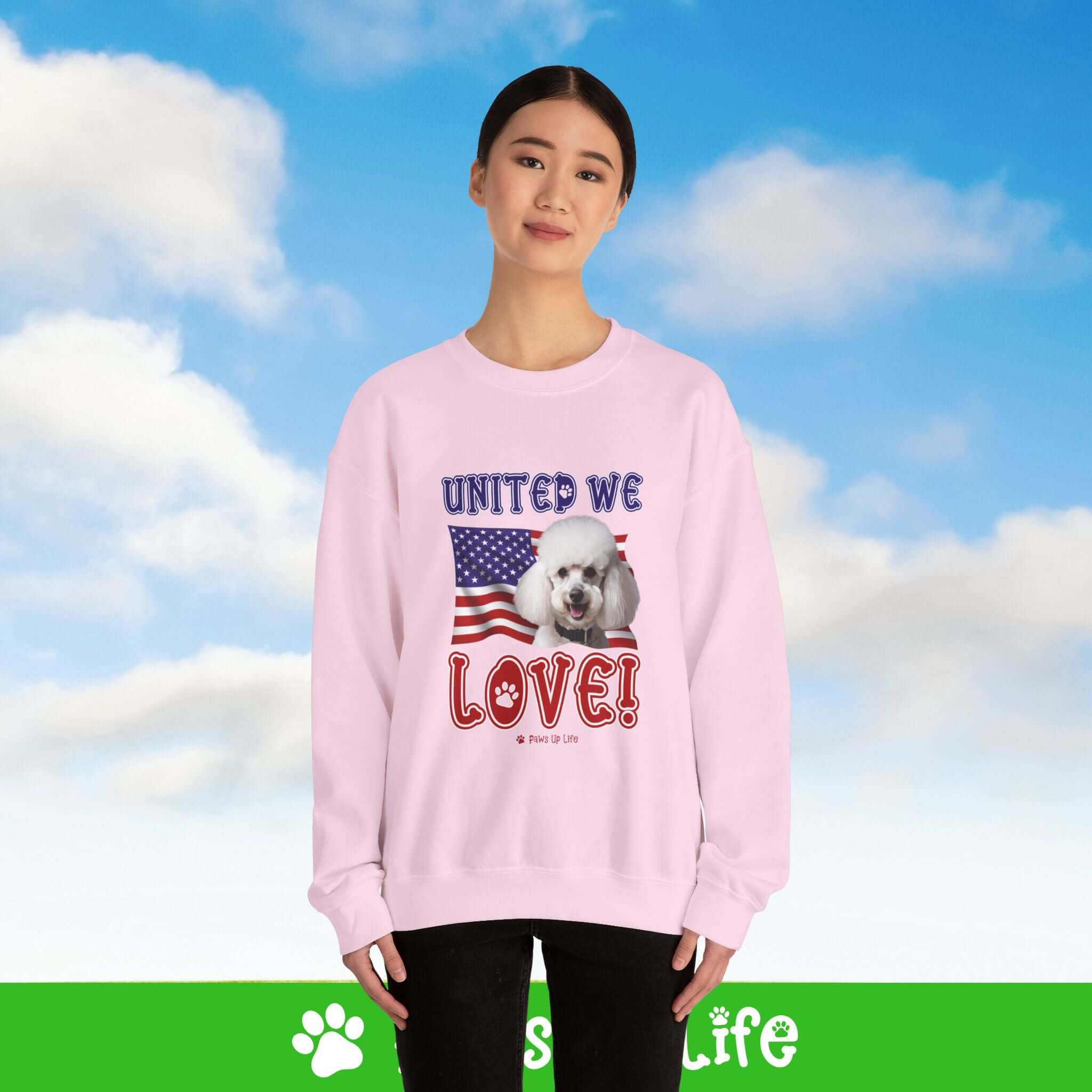 "United We Love" White Poodle Dog Crewneck Sweatshirt – Patriotic Dog Lover Gift, Unisex Apparel for Proud Dog Moms & Dads | Paws Up Life, LLC