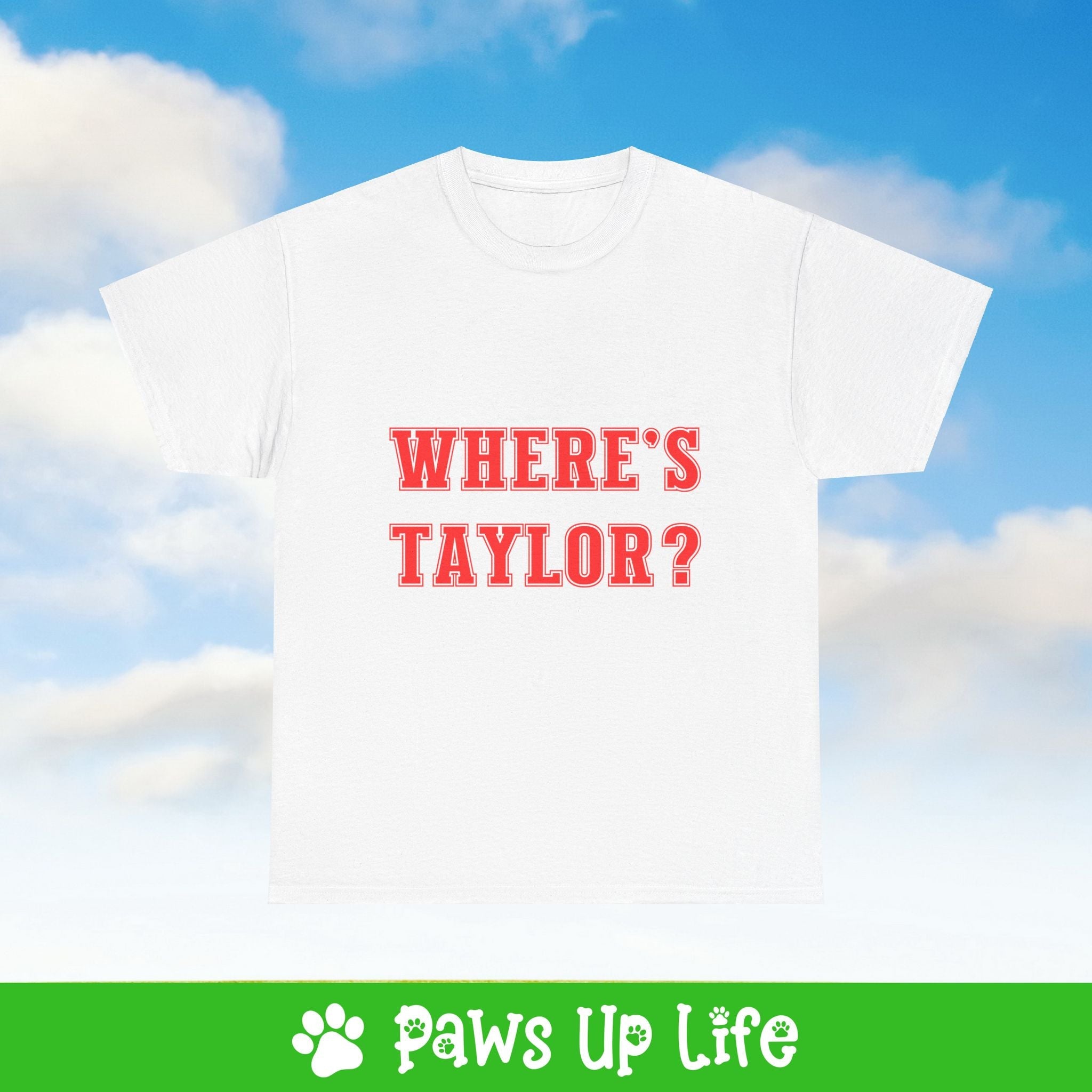 Where's Taylor Football Tee, Shirt, Unisex Pet Lover Gift, Dog Mom Dad Tshirt, Animal Rescue Advocate, Cute Puppy Graphic Top Classic Collar | Paws Up Life, LLC