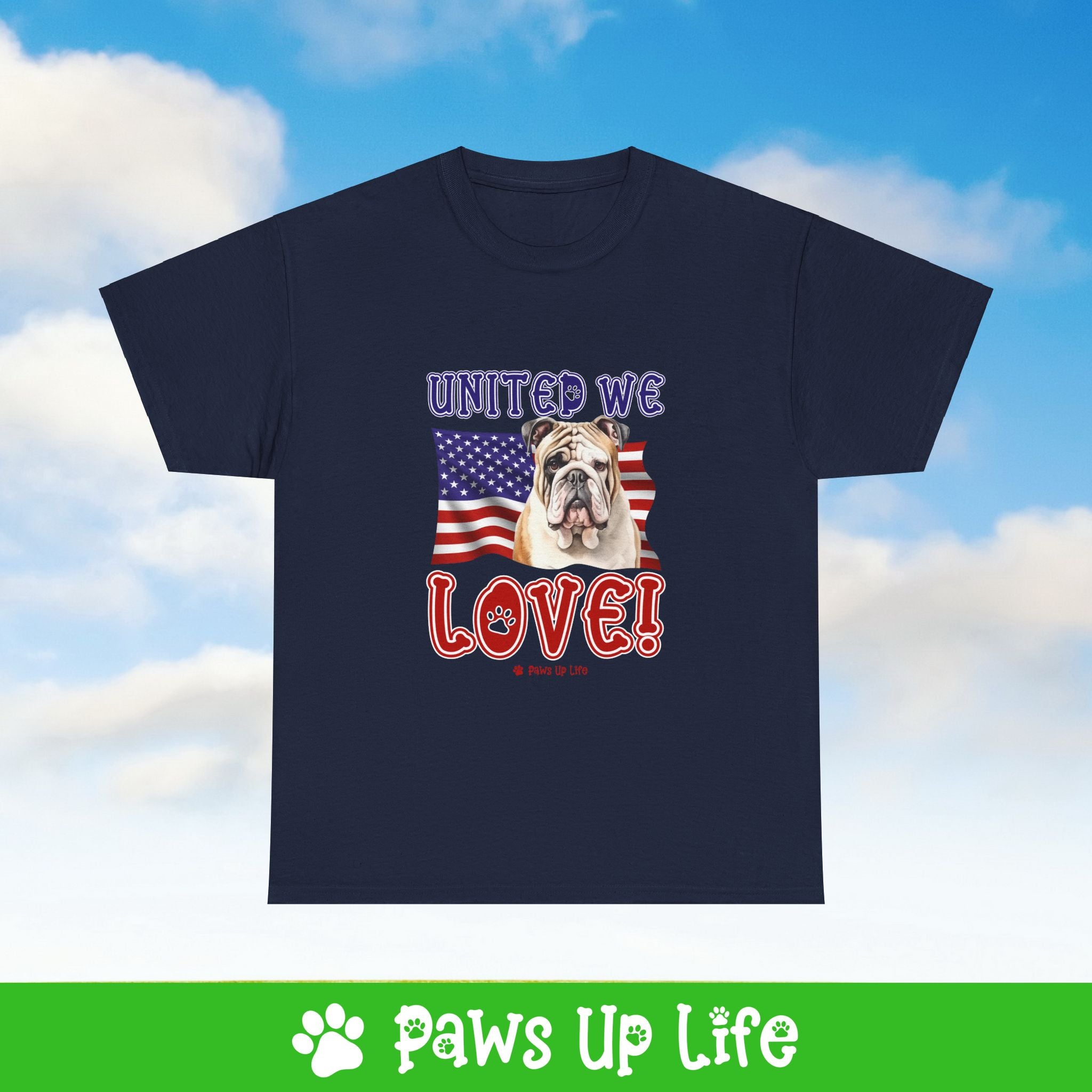 Bulldog Dog United We Love Dog Tee, Shirt, Unisex Pet Lover Gift, Dog Mom Dad Tshirt, Animal Rescue Advocate, Cute Puppy Graphic Top Classic Collar | Paws Up Life, LLC