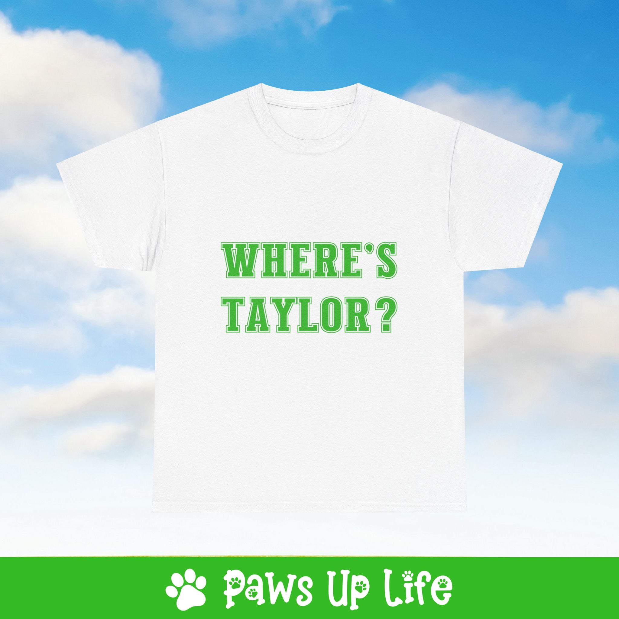 Where's Taylor Football Tee, Shirt, Unisex Pet Lover Gift, Dog Mom Dad Tshirt, Animal Rescue Advocate, Cute Puppy Graphic Top Classic Collar | Paws Up Life, LLC