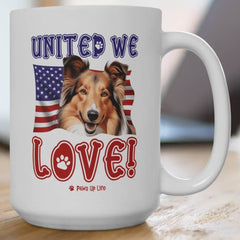 "United We Love" Shetland Sheepdog 15oz Ceramic Mug – Fun Patriotic Dog Lover Drinkware, Perfect for Coffee & Tea!