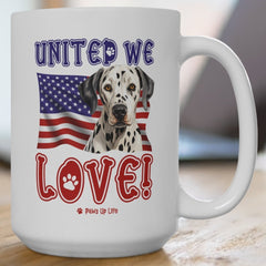 Dalmatian Dog United We Love 15oz Large Coffee Mug Ceramic Drinkware Tea Washable | Paws Up Life, LLC