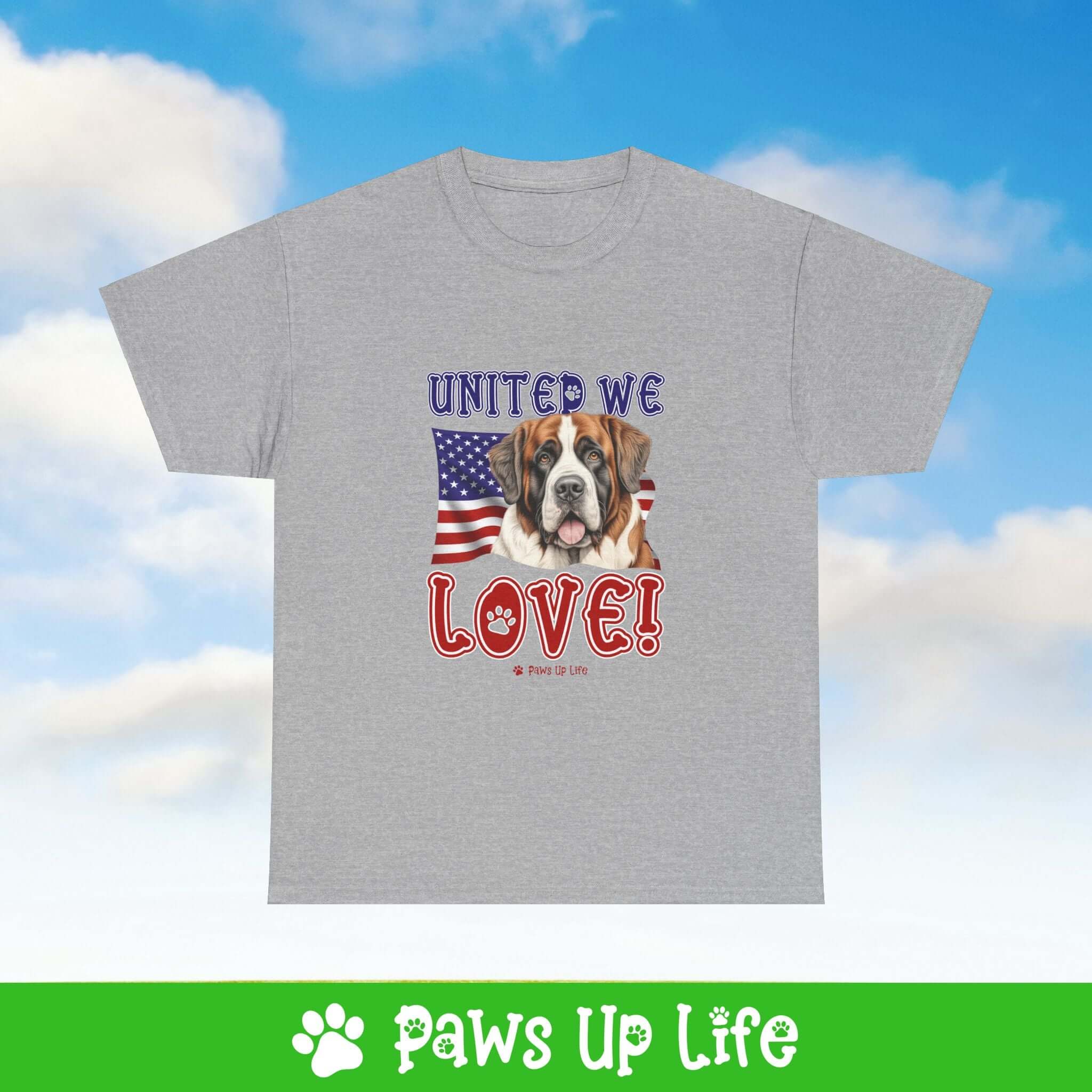 "United We Love" St. Bernard Lover T-Shirt – Perfect Patriotic Gift for Dog Lovers, Unisex Dog Mom & Dad Tee with a Fun Dog Design | Paws Up Life, LLC