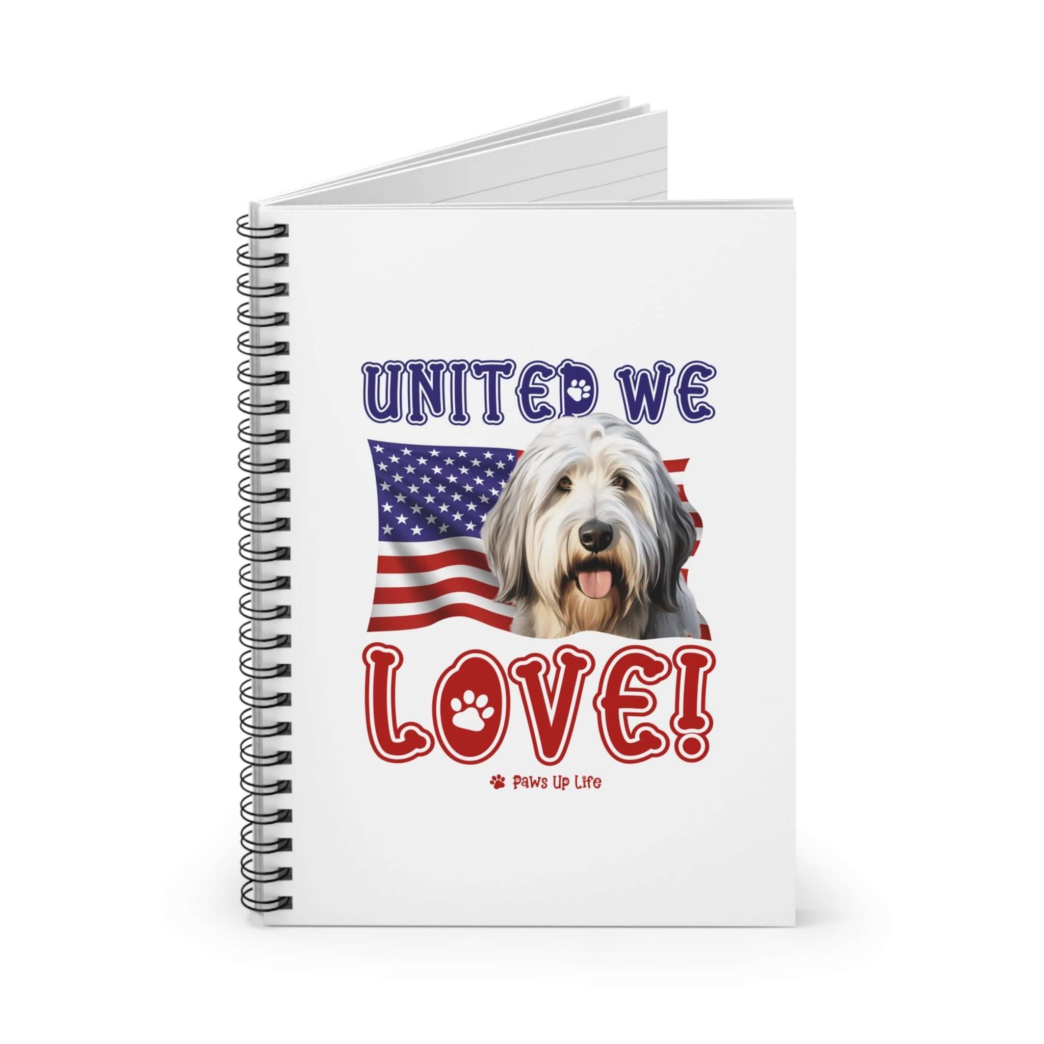 Old English Sheepdog Dog United We Love Spiral Notebook for Office and Home - Ruled Line | Paws Up Life, LLC