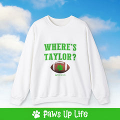 Where's Taylor Football Crewneck Sweatshirt, Unisex Gift for Animal Lovers, Dog Mom Dad Sweatshirt, Cute Dog Lover Apparel, Fun Pet | Paws Up Life, LLC