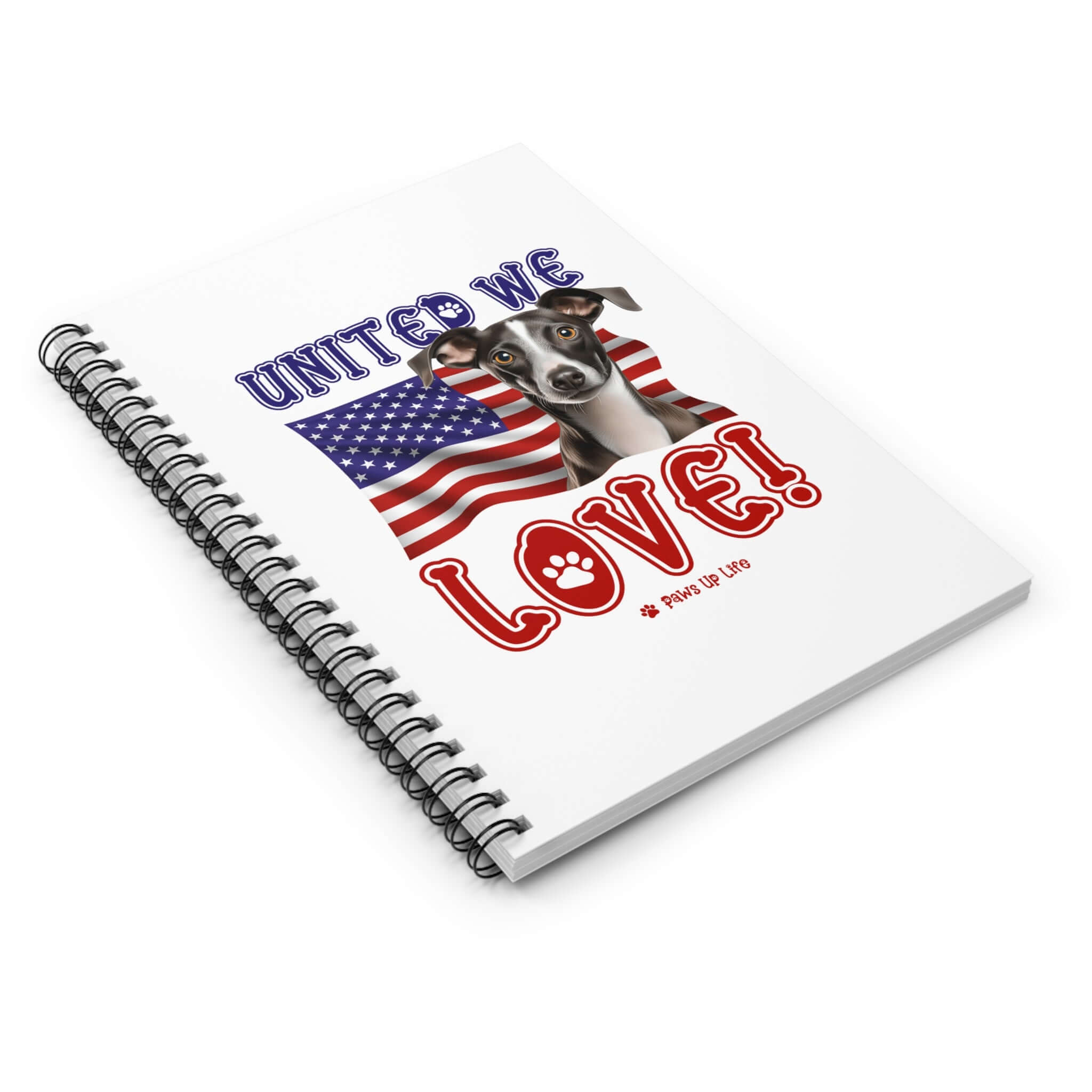 Italian Greyhound Dog United We Love Spiral Notebook for Office and Home - Ruled Line | Paws Up Life, LLC