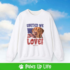 "United We Love" Vizsla Patriotic Dog Lover Unisex Cotton Crewneck Sweatshirt – The Perfect Cozy Gift for Proud Pet Parents! | Paws Up Life, LLC