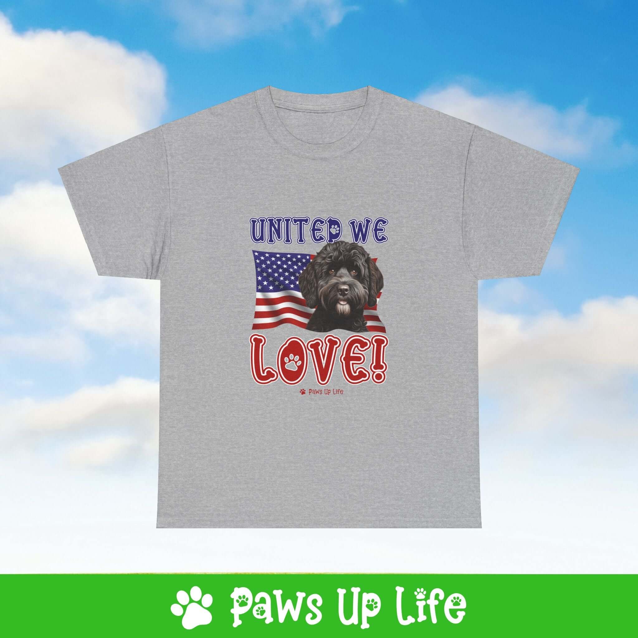 "United We Love" Portuguese Water Dog Lover T-Shirt – Perfect Patriotic Gift for Dog Lovers, Unisex Dog Mom & Dad Tee with a Fun Dog Design | Paws Up Life, LLC