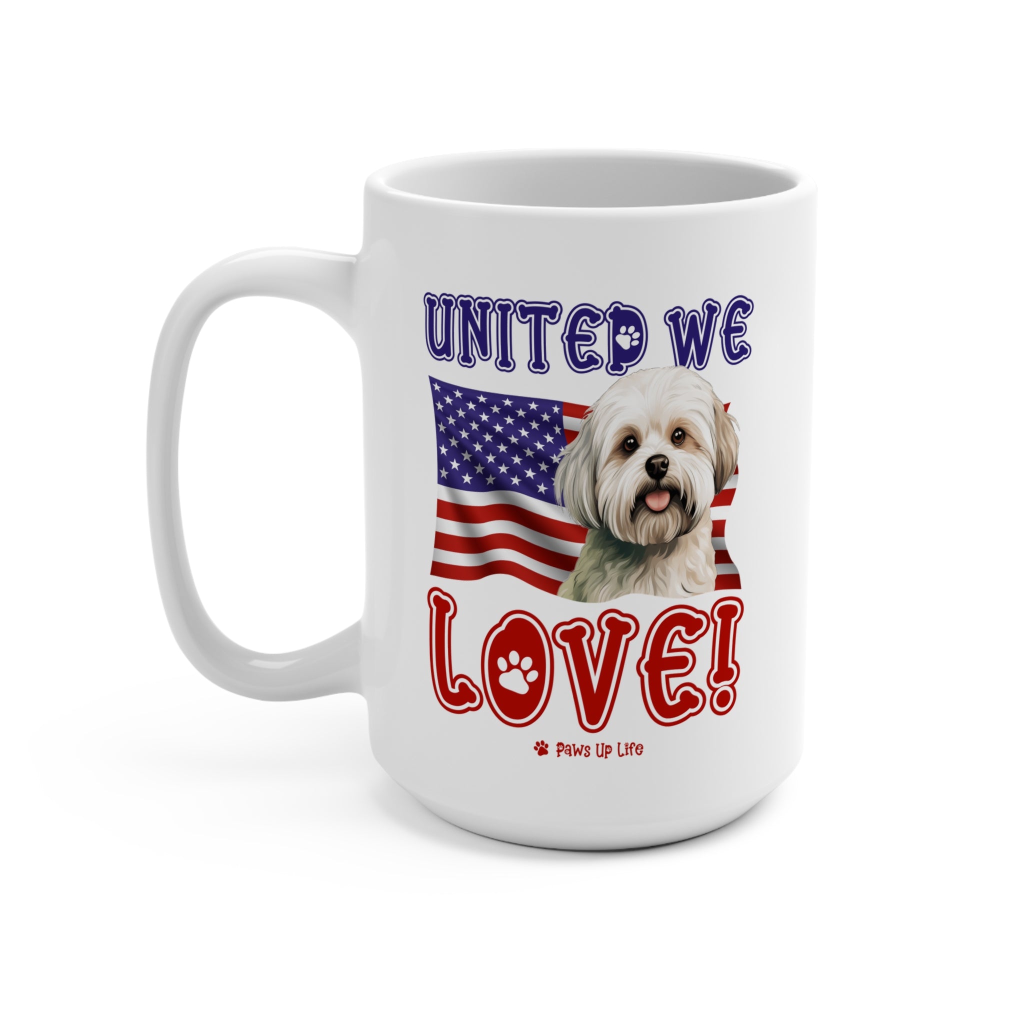 Maltese Dog United We Love 15oz Large Coffee Mug Ceramic Drinkware Tea Washable | Paws Up Life, LLC