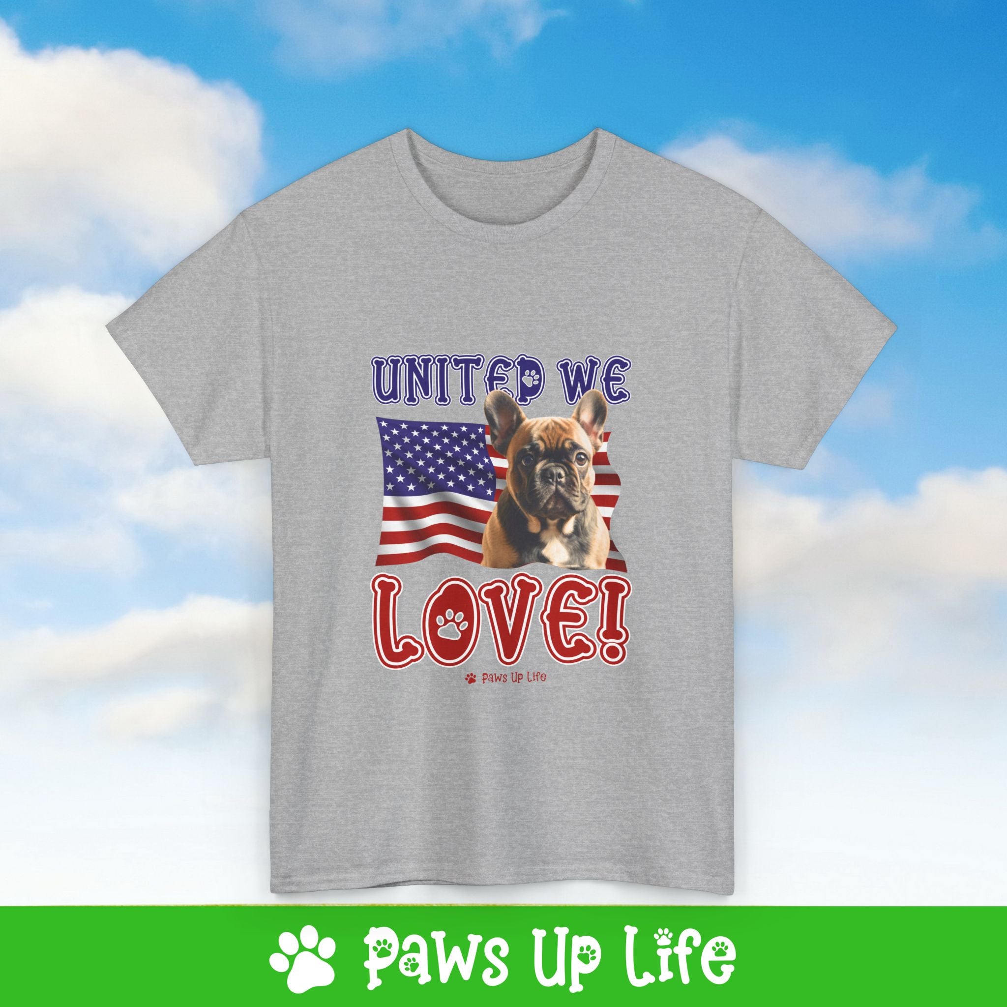 French Bulldog Dog United We Love Dog Tee, Shirt, Unisex Pet Lover Gift, Dog Mom Dad Tshirt, Animal Rescue Advocate, Cute Puppy Graphic Top Classic Collar | Paws Up Life, LLC